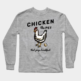 Chicken The Pet Long Sleeve T-Shirt